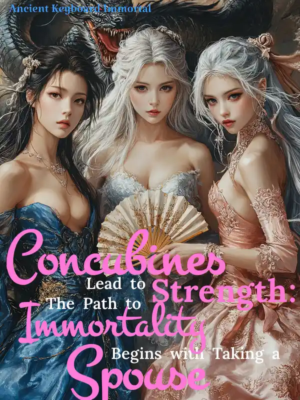 Concubines Lead to Strength: The Path to Immortality Begins with Taking a Spouse