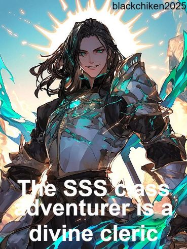 The SSS class adventurer is a divine cleric