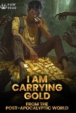 I Am Carrying Gold From the Post-Apocalyptic World