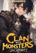 Reborn into Beast Tamer Clan with Monsters-Only Affinity